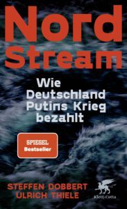 Nord Stream. Wie Deutschland Putins Krieg bezahlt*